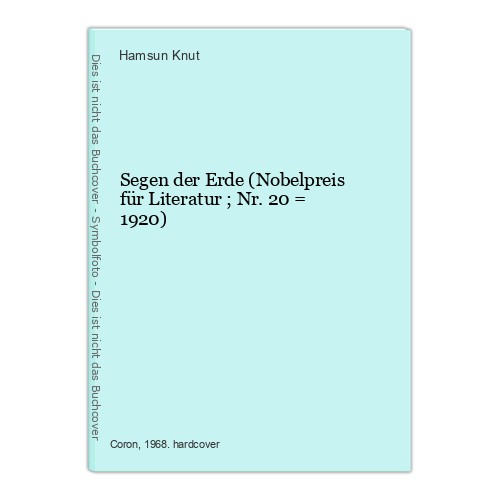 Segen der erde - segen, (nobelpreis